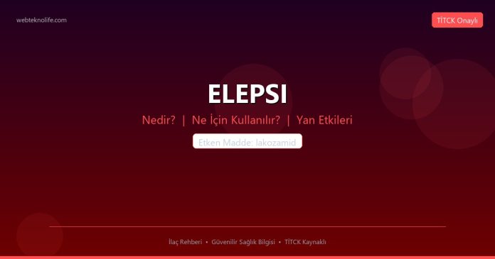 ELEPSI nedir ne işe yarar - ilaç bilgisi