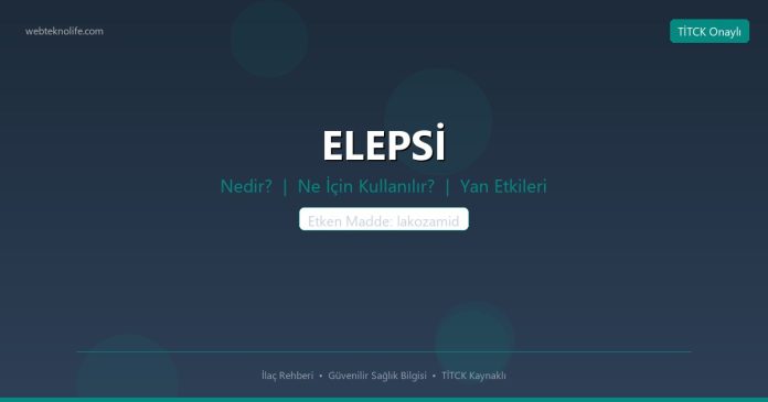 ELEPSİ nedir ne işe yarar - ilaç bilgisi
