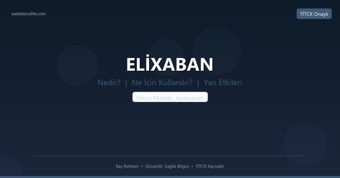 ELİXABAN nedir ne işe yarar - ilaç bilgisi