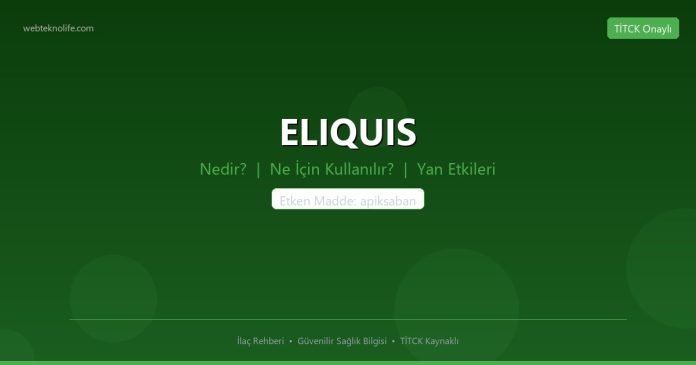 ELIQUIS nedir ne işe yarar - ilaç bilgisi