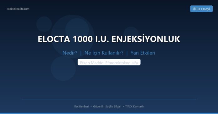 ELOCTA 1000 I.U. ENJEKSİYONLUK nedir ne işe yarar - ilaç bilgisi