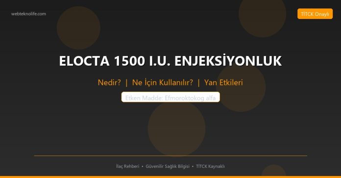 ELOCTA 1500 I.U. ENJEKSİYONLUK nedir ne işe yarar - ilaç bilgisi