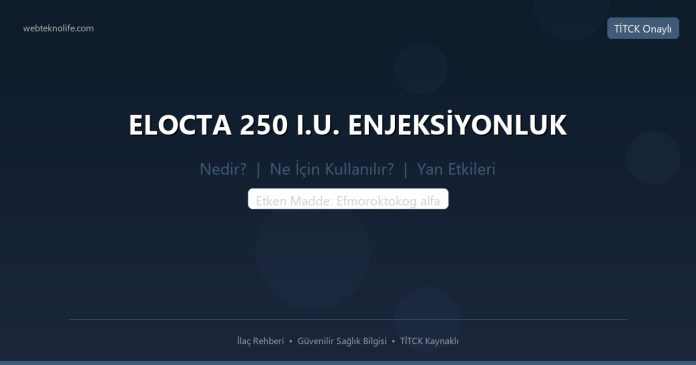 ELOCTA 250 I.U. ENJEKSİYONLUK nedir ne işe yarar - ilaç bilgisi