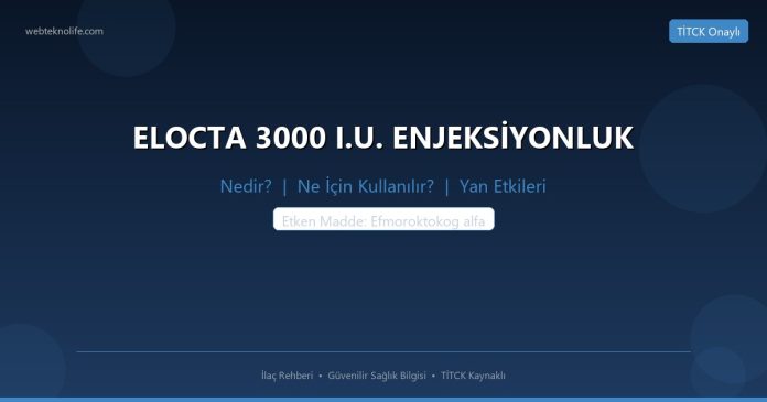 ELOCTA 3000 I.U. ENJEKSİYONLUK nedir ne işe yarar - ilaç bilgisi