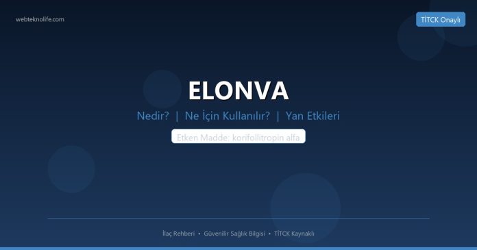 ELONVA nedir ne işe yarar - ilaç bilgisi