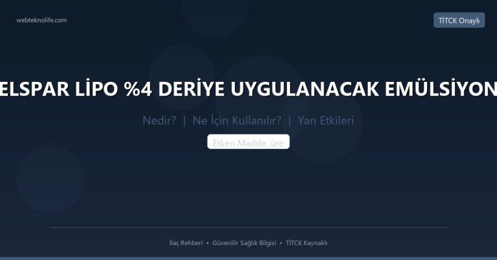 ELSPAR LİPO %4 DERİYE UYGULANACAK EMÜLSİYON nedir ne işe yarar - ilaç bilgisi