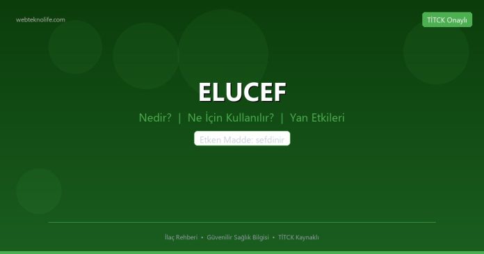 ELUCEF nedir ne işe yarar - ilaç bilgisi