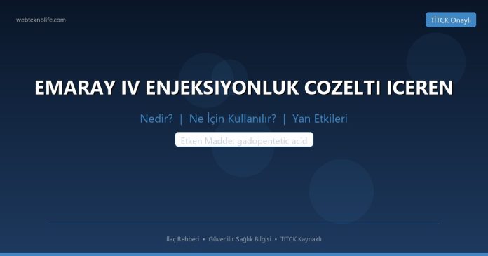 EMARAY IV ENJEKSIYONLUK COZELTI ICEREN nedir ne işe yarar - ilaç bilgisi
