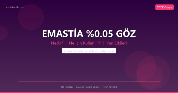 EMASTİA %0.05 GÖZ nedir ne işe yarar - ilaç bilgisi