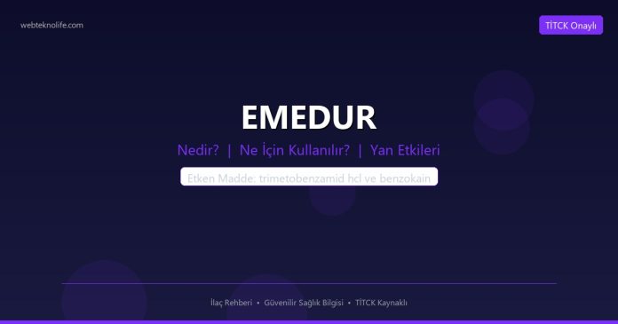 EMEDUR nedir ne işe yarar - ilaç bilgisi