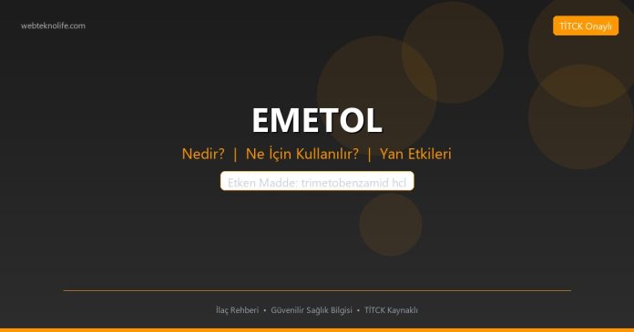 EMETOL nedir ne işe yarar - ilaç bilgisi