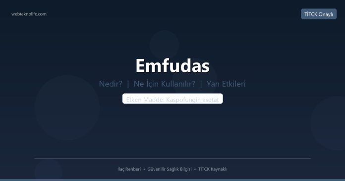 Emfudas nedir ne işe yarar - ilaç bilgisi