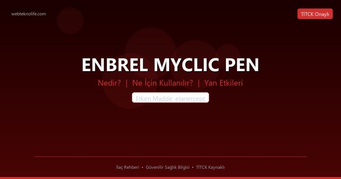 ENBREL MYCLIC PEN nedir ne işe yarar - ilaç bilgisi