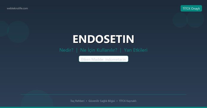 ENDOSETIN nedir ne işe yarar - ilaç bilgisi