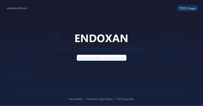 ENDOXAN nedir ne işe yarar - ilaç bilgisi