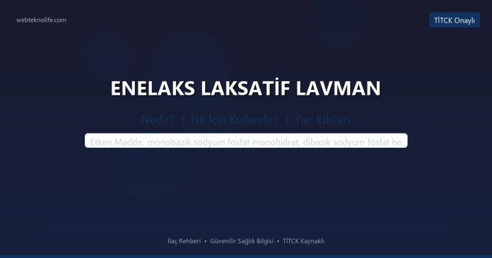 ENELAKS LAKSATİF LAVMAN nedir ne işe yarar - ilaç bilgisi