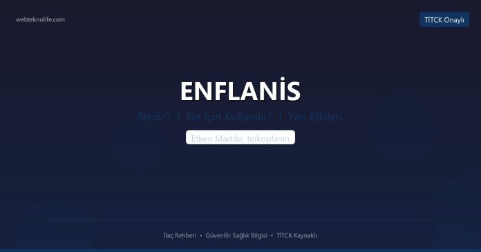 ENFLANİS nedir ne işe yarar - ilaç bilgisi