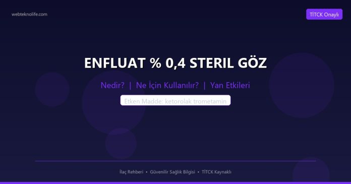 ENFLUAT % 0,4 STERIL GÖZ nedir ne işe yarar - ilaç bilgisi