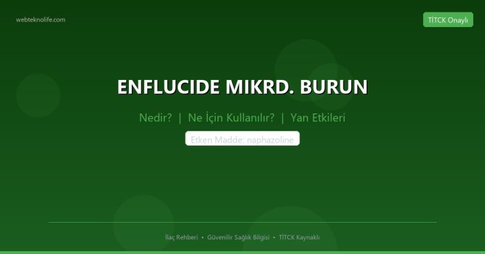 ENFLUCIDE MIKRD. BURUN nedir ne işe yarar - ilaç bilgisi