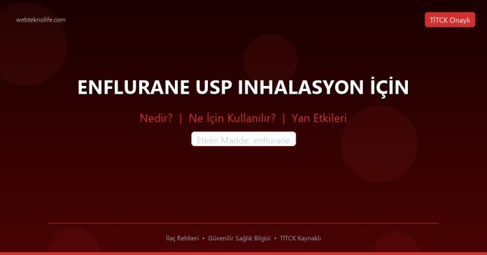 ENFLURANE USP INHALASYON İÇİN nedir ne işe yarar - ilaç bilgisi
