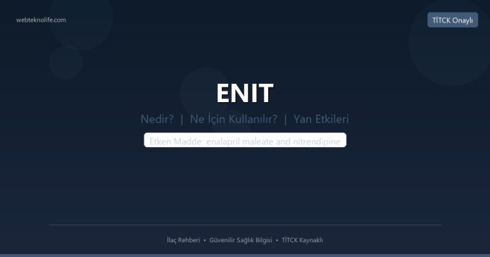 ENIT nedir ne işe yarar - ilaç bilgisi