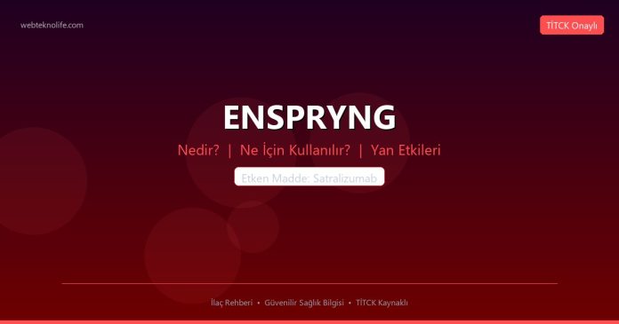 ENSPRYNG nedir ne işe yarar - ilaç bilgisi