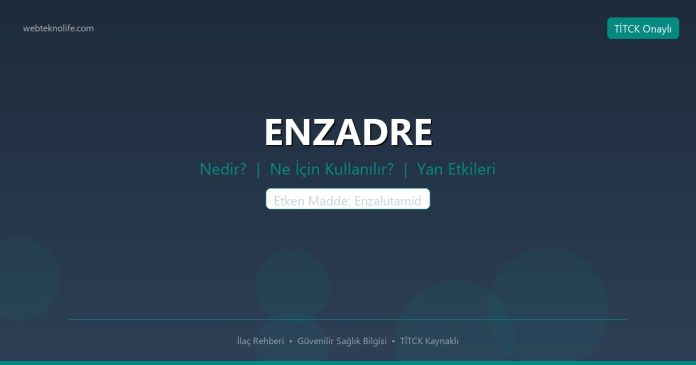 ENZADRE nedir ne işe yarar - ilaç bilgisi
