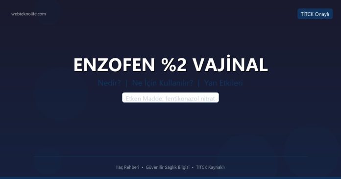 ENZOFEN %2 VAJİNAL nedir ne işe yarar - ilaç bilgisi