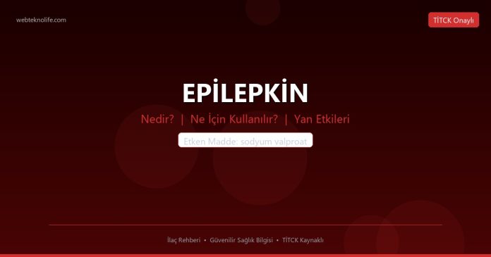 EPİLEPKİN nedir ne işe yarar - ilaç bilgisi