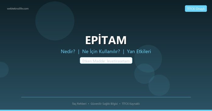 EPİTAM nedir ne işe yarar - ilaç bilgisi