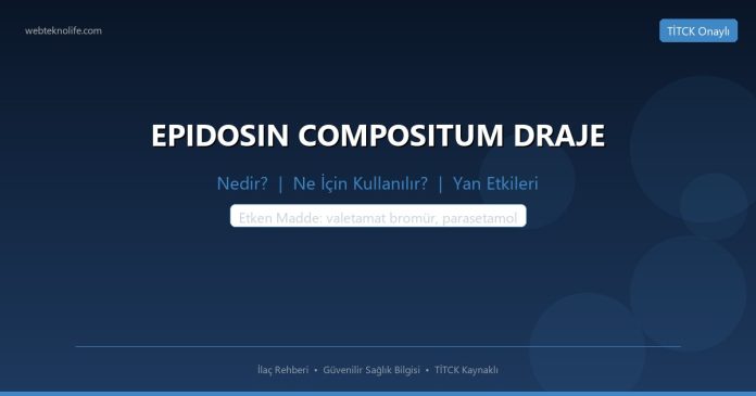EPIDOSIN COMPOSITUM DRAJE nedir ne işe yarar - ilaç bilgisi