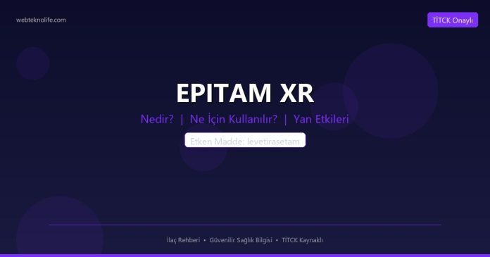 EPITAM XR nedir ne işe yarar - ilaç bilgisi
