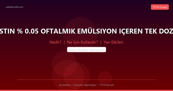 EPOSTIN % 0.05 OFTALMIK EMÜLSIYON IÇEREN TEK DOZLUK nedir ne işe yarar - ilaç bilgisi