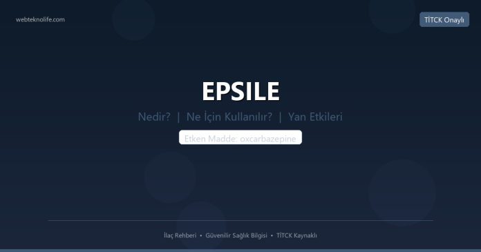EPSILE nedir ne işe yarar - ilaç bilgisi