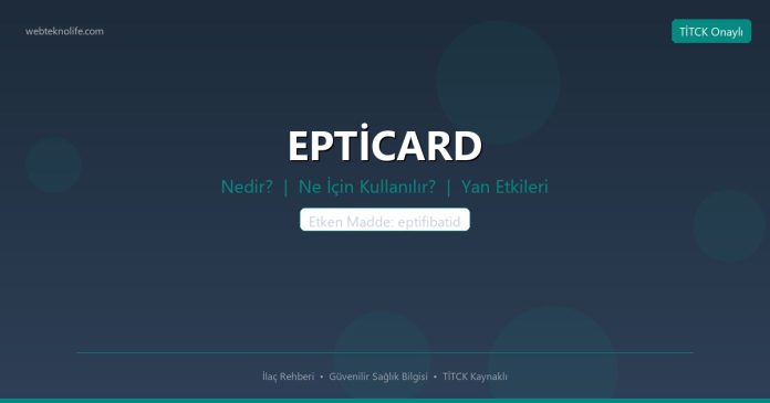 EPTİCARD nedir ne işe yarar - ilaç bilgisi