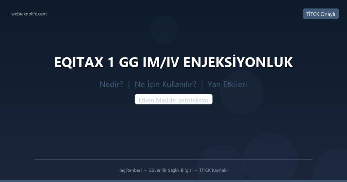 EQITAX 1 GG IM/IV ENJEKSİYONLUK nedir ne işe yarar - ilaç bilgisi