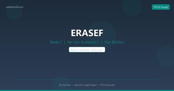 ERASEF nedir ne işe yarar - ilaç bilgisi