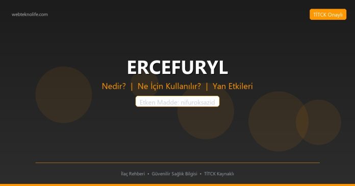 ERCEFURYL nedir ne işe yarar - ilaç bilgisi