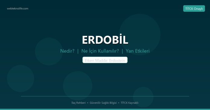ERDOBİL nedir ne işe yarar - ilaç bilgisi