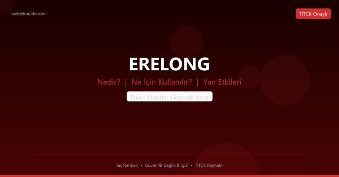 ERELONG nedir ne işe yarar - ilaç bilgisi