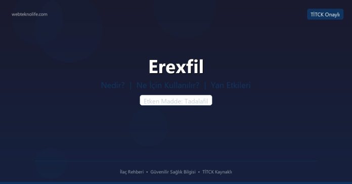 Erexfil nedir ne işe yarar - ilaç bilgisi