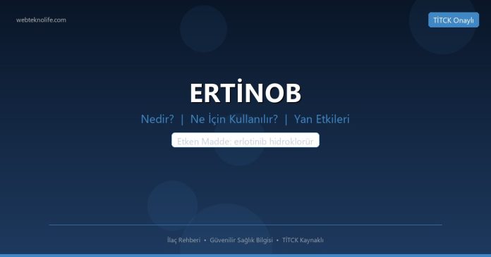 ERTİNOB nedir ne işe yarar - ilaç bilgisi