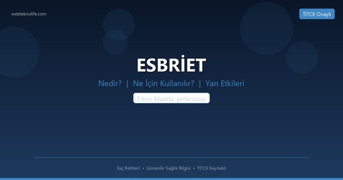 ESBRİET nedir ne işe yarar - ilaç bilgisi