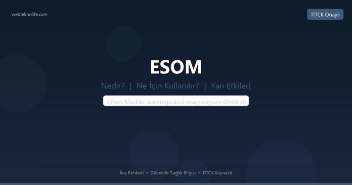 ESOM nedir ne işe yarar - ilaç bilgisi