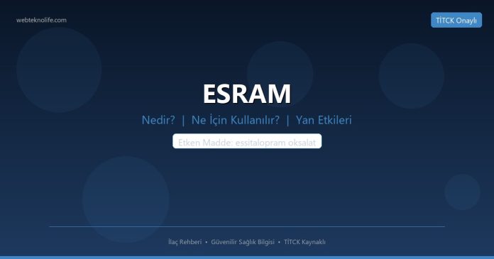 ESRAM nedir ne işe yarar - ilaç bilgisi