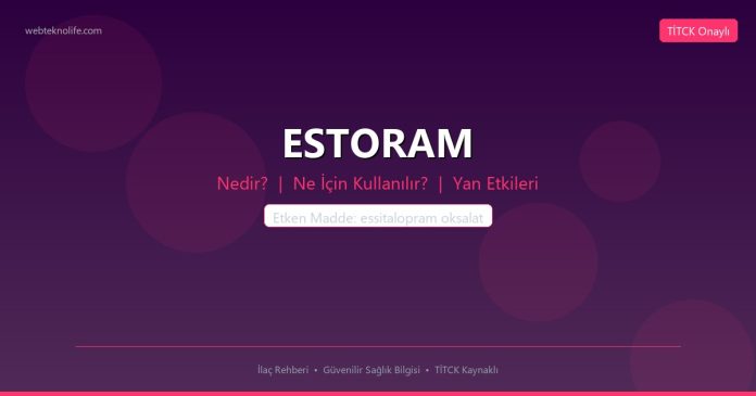 ESTORAM nedir ne işe yarar - ilaç bilgisi