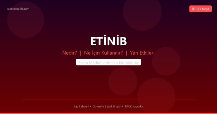 ETİNİB nedir ne işe yarar - ilaç bilgisi