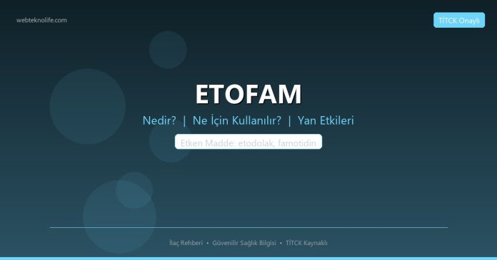 ETOFAM nedir ne işe yarar - ilaç bilgisi