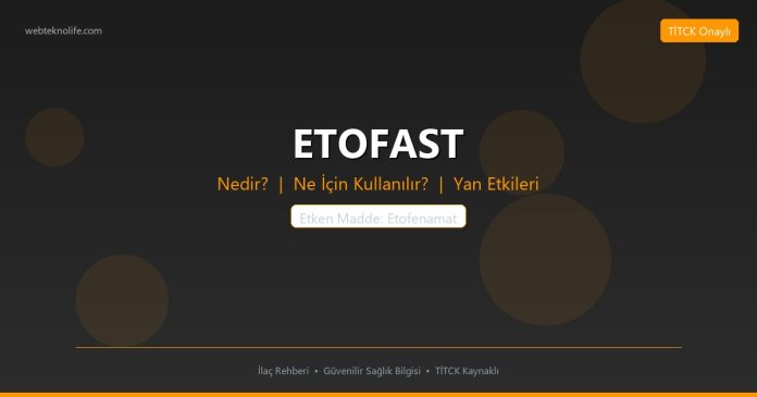 ETOFAST nedir ne işe yarar - ilaç bilgisi