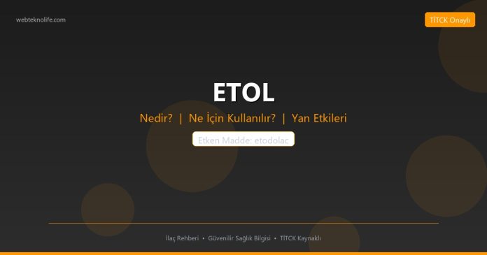 ETOL nedir ne işe yarar - ilaç bilgisi